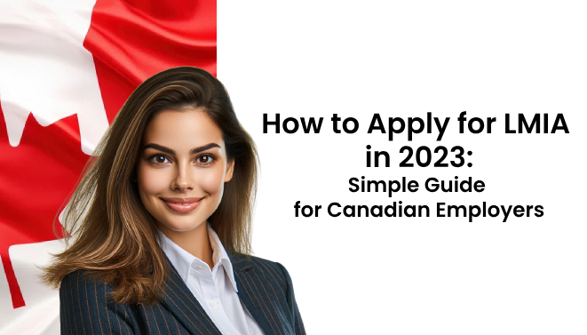 Image of a woman smiling, behind her is a canadian flag with text saying: How to apply for LMIA in 2023, simple guide for Canadian employers